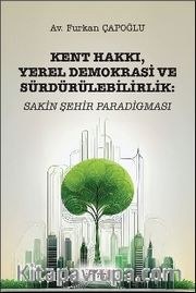 Kent Hakkı, Yerel Demokrasi ve Sürdürülebilirlik: Sakin Şehir Paradigması