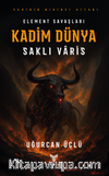 Kadim Dünya - Element Savaşları - Saklı Varis