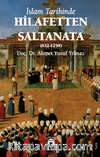 İslam Tarihinde Hilafetten Saltanata (632-1258)