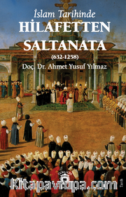 İslam Tarihinde Hilafetten Saltanata (632-1258)