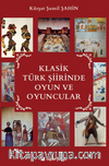 Klasik Türk Şiirinde Oyun ve Oyuncular 