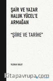 Şair ve Yazar Haluk Yücel'e Armağan “Şiire ve Tarihe