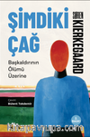 Şimdiki Çağ : Başkaldırının Ölümü Üzerine  