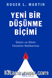 Yeni Bir Düşünme Biçimi / Üstün ve Etkin Yönetim Rehberiniz