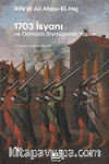 1703 İsyanı ve Osmanlı Siyasasının Yapısı