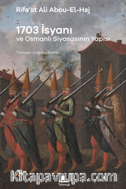 1703 İsyanı ve Osmanlı Siyasasının Yapısı