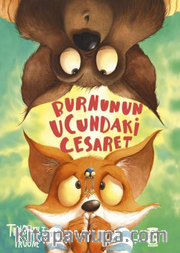Burnunun Ucundaki Cesaret