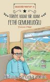 Geleceğe Mektup 4 / Türkiye Kadar Bir Adam Fethi Gemuhluoğlu