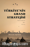 Türkiye'nin Grand Stratejisi Kavramsal Bir Giriş