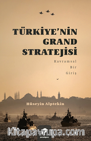 Türkiye'nin Grand Stratejisi Kavramsal Bir Giriş