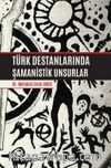 Türk Destanlarında Şamanistik Unsurlar