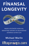 Finansal Longevity / Maddi Gücünüzü Koruyun, Servetinizi Artırın ve Geleceğinizi Güvence Altına Alın