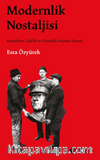 Modernlik Nostaljisi Kemalizm, Laiklik ve Gündelik Hayatta Siyaset