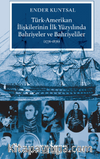 Türk-Amerikan İlişkilerinin İlk Yüzyılında Bahriyeler ve Bahriyeliler (1776-1876)
