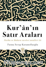Kur'an'ın Satır Araları <br /> Fatiha ve Bakara Sureleri Mealleri ile