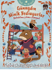 Günaydın Minik Yediuyurlar Yataktan Çıkma Zamanı!