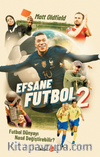 Efsane Futbol 2 Futbol Dünyayı Nasıl Değiştirebilir?