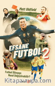 Efsane Futbol 2 Futbol Dünyayı Nasıl Değiştirebilir?