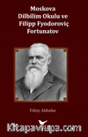 Moskova Dilbilim Okulu ve Filipp Fyodoroviç Fortunatov