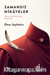 Zamansız Hikayeler / Ömer Seyfettin'den Seçmeler  