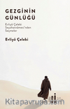 Gezginin Günlüğü / Evliya Çelebi Seyahatnamesi'nden Seçmeler