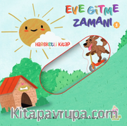 Eve Gitme Zamanı 1  (Hareketli  Kitap)