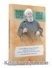 Mahmud Efendi Hazretlerinin Hayatı ve Fotoğraf Albümü