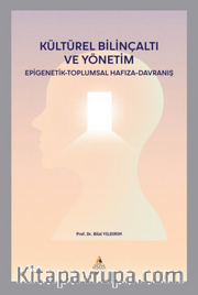 Kültürel Bilinçaltı ve Yönetim - Epigenetik - Toplumsal Hafıza - Davranış
