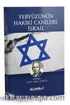 Yeryüzünün Hakiki Canileri: İsrail
