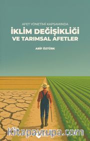 Afet Yönetimi Kapsamında İklim Değişikliği ve Tarımsal Afetler 