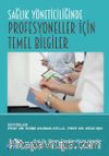 Sağlık Yöneticiliğinde Profesyoneller İçin Temel Bilgiler