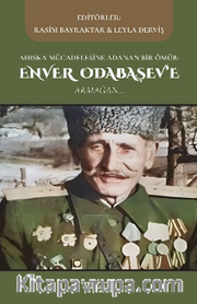 Ahıska Mücadelesine Adanan Bir Ömür: Enver Odabaşev'e Armağan