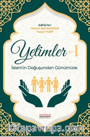 Yetimler-1 İslam'ın Doğuşundan Günümüze