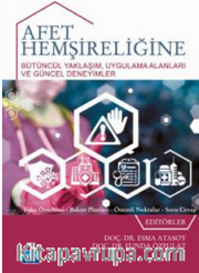 Afet Hemşireliğine Bütüncül Yaklaşım _ Uygulama Alanları ve Güncel Deneyimler