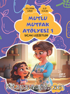 Mutlu Mutfak Atölyesi - 1 Sıcak Lezzetler