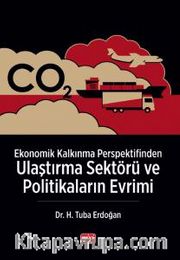Ekonomik Kalkınma Perspektifinden Ulaştırma Sektörü ve Politikaların Evrimi