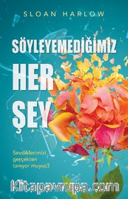 Söyleyemediğimiz Her Şey