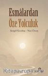 Esmalardan Öze Yolculuk