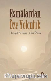 Esmalardan Öze Yolculuk
