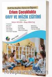 Erken Çocuklukta Orff ve Müzik Eğitimi <br /> Orff İle Keşfet, Oyna ve Öğren