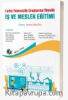 Farklı Yetersizlik Gruplarına Yönelik İş ve Meslek Eğitimi