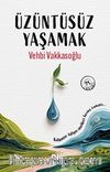Üzüntüsüz Yaşamak