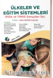 Ülkeler ve Eğitim Sistemleri (PISA ve TIMSS Sonuçları İle)