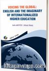 Voıcıng The Global: Englısh And The Imagınary Of Internatıonalızed Hıgher Educatıon