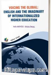 Voıcıng The Global: Englısh And The Imagınary Of Internatıonalızed Hıgher Educatıon