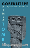 Gobeklıtepe & Mysteries of the Neolithic Era