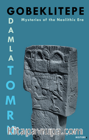 Gobeklıtepe <br /> Mysteries of the Neolithic Era
