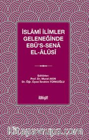 İslamî İlimler Geleneğinde Ebü's-Sena el-Âlûsî