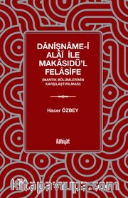 Danişname-i Alaî ile Makasıdü'l Felasife