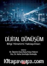 Dijital Dönüşüm: Bilgi Yönetimi Yaklaşımları